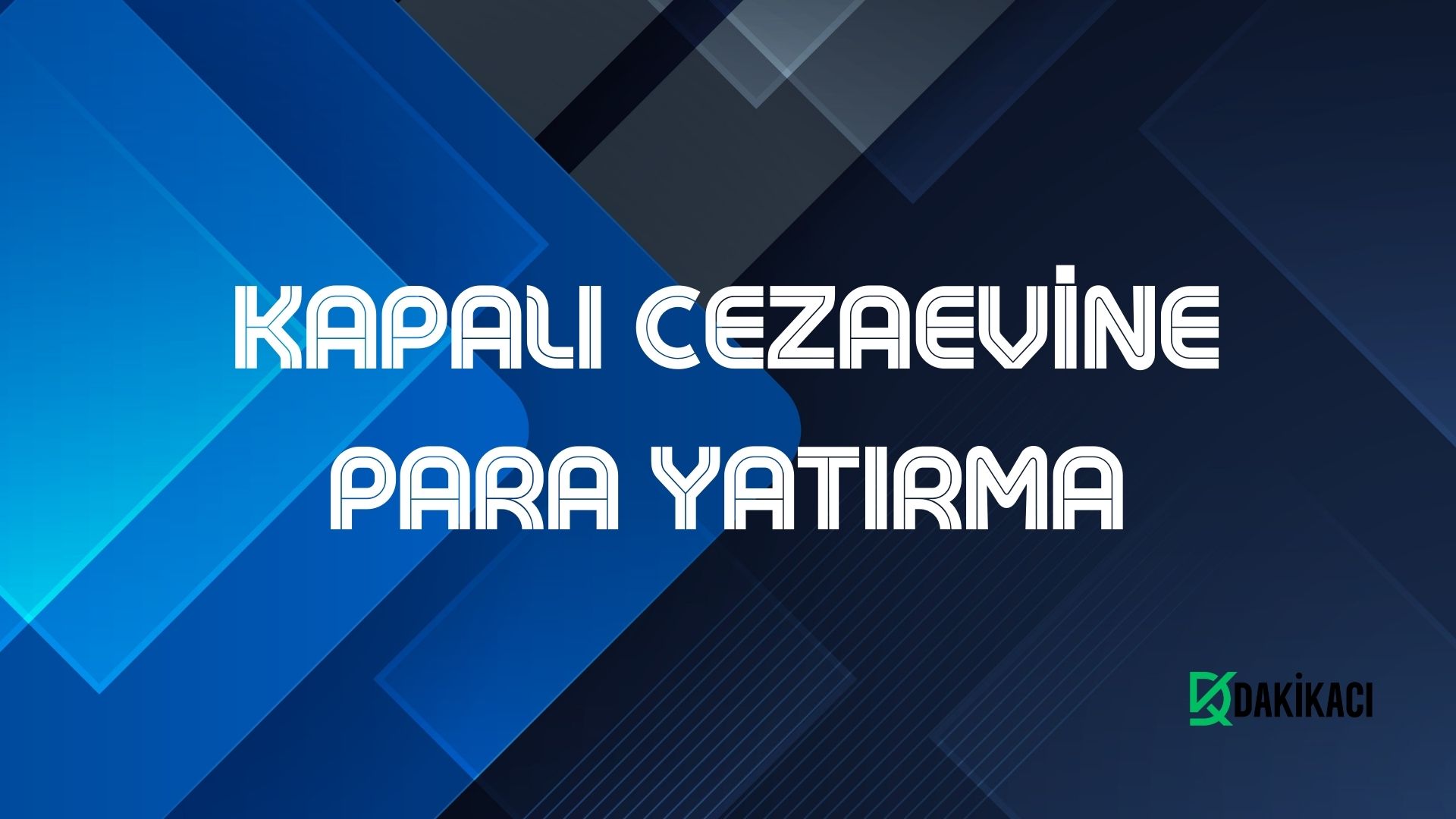 KAPALI CEZAEVİNE PARA YATIRMA